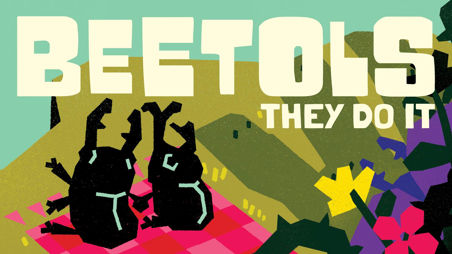 Beetols They Do It